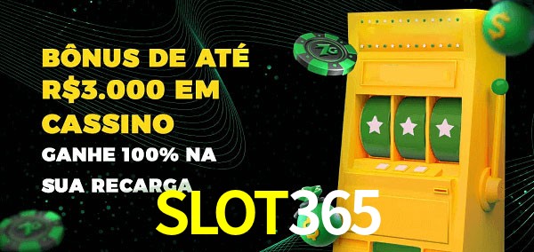 SLOT365 melhor bônus de depósito